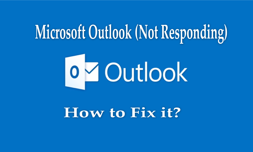 How To Solve Outlook Not Responding 
